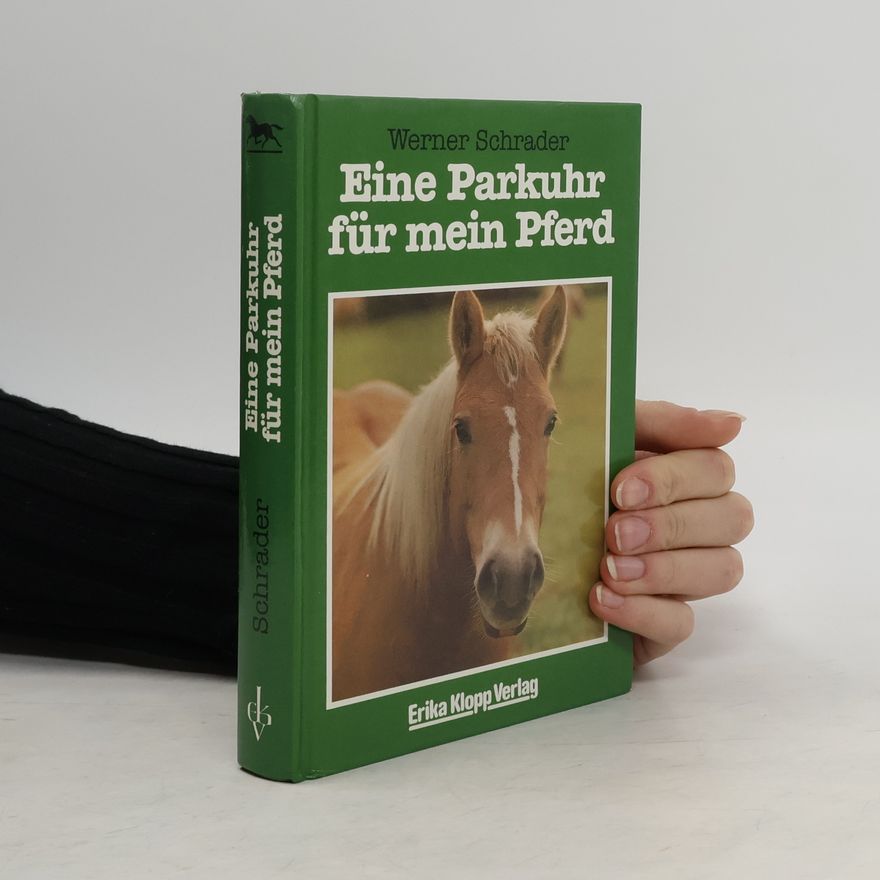 Werner Schrader Eine Parkuhr für mein Pferd