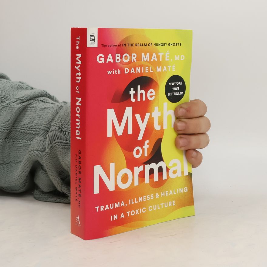 Gabor Maté The Myth of Normal