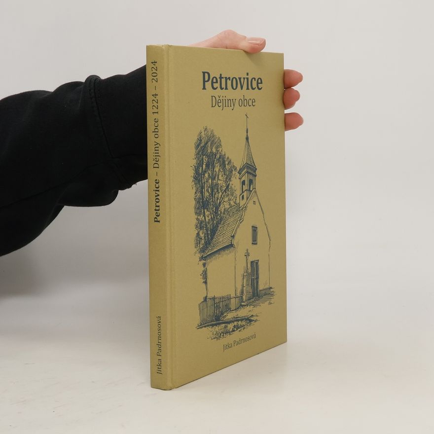 Jitka Padrnosová Petrovice. Dějiny obce 1224-2024
