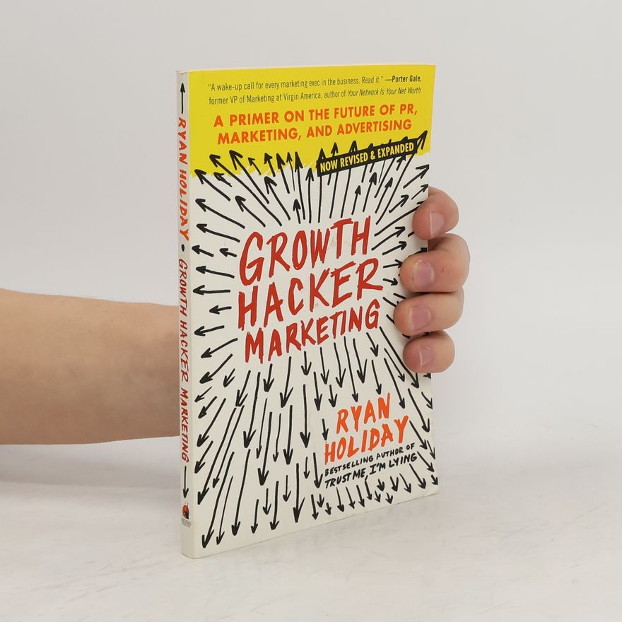 Ryan Holiday Growth Hacker Marketing
