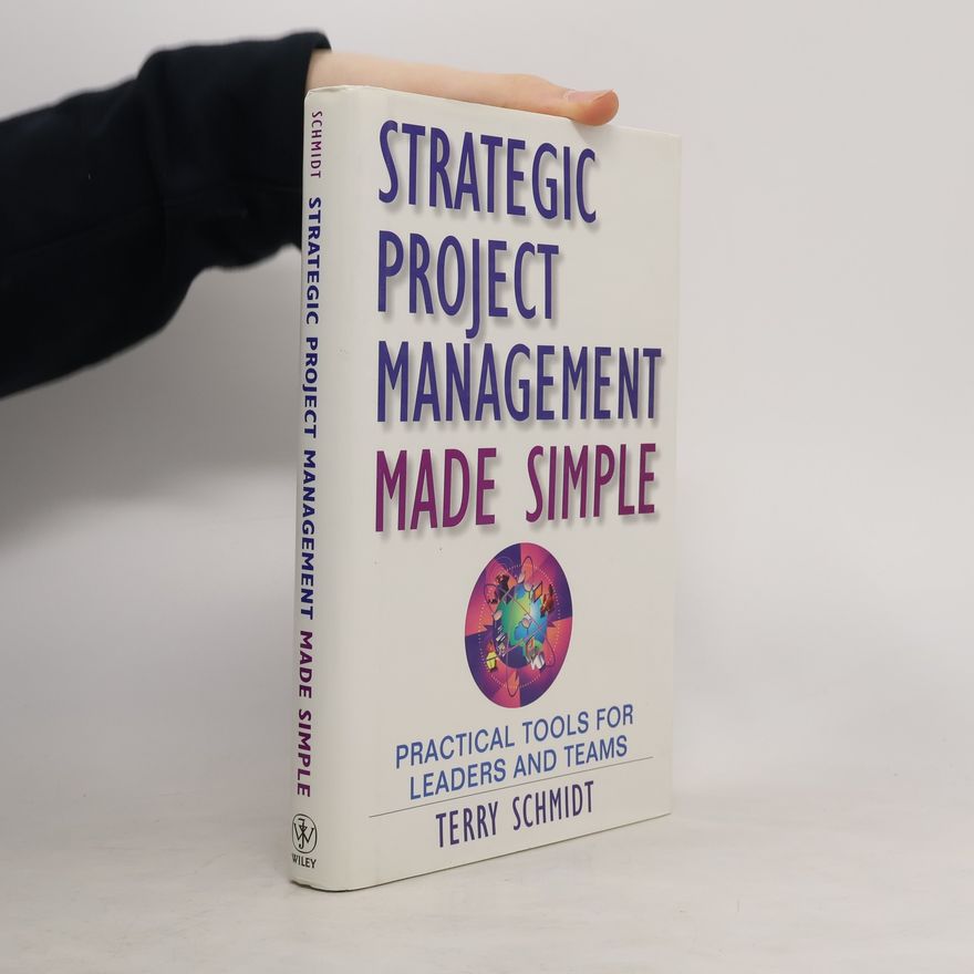 Terry D. Schmidt Strategic Project Management Made Simple
