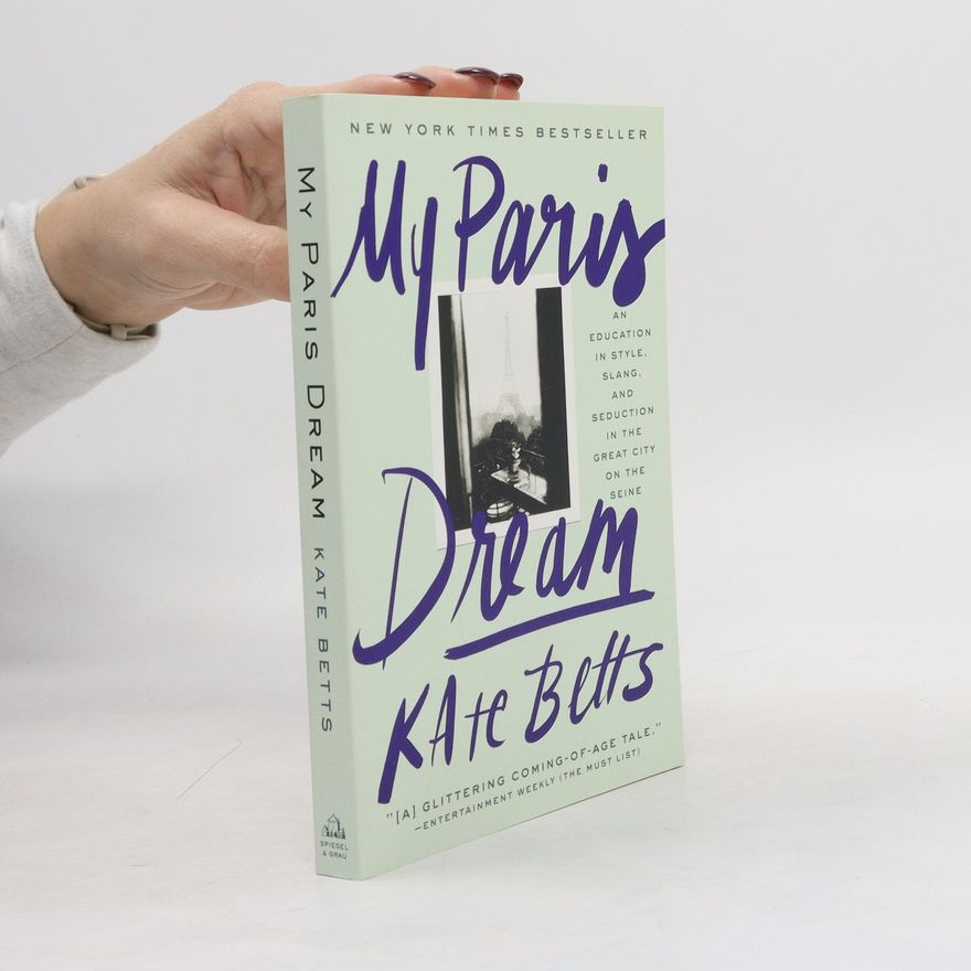 Kate Betts My Paris Dream