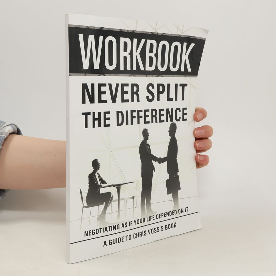 Autorenkollektiv Workbook. Never Split the Difference