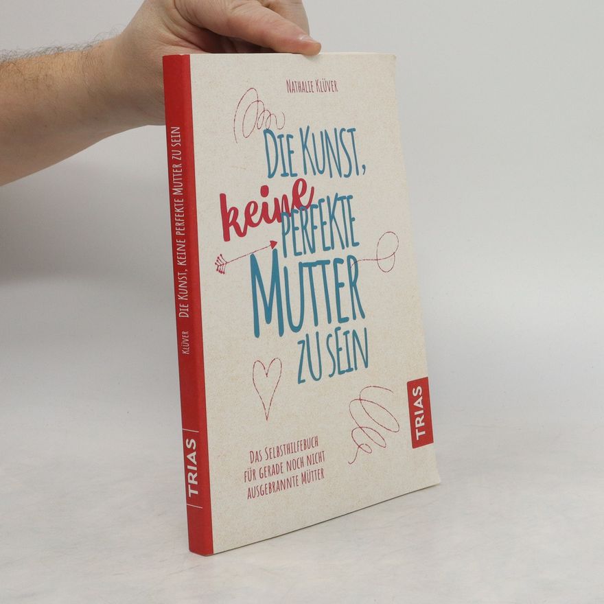 Nathalie Klüver Die Kunst, keine perfekte Mutter zu sein