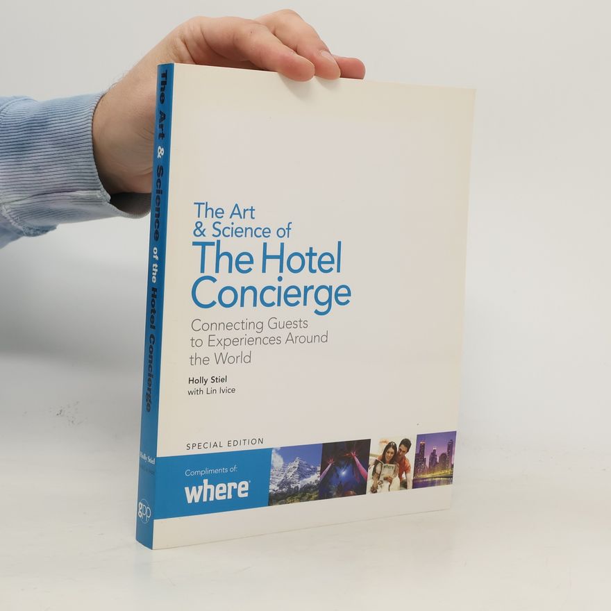 Lin Ivice The Art & Science of the Hotel Concierge