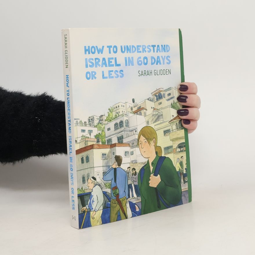 Sarah Glidden How to understand Israel in 60 days or less