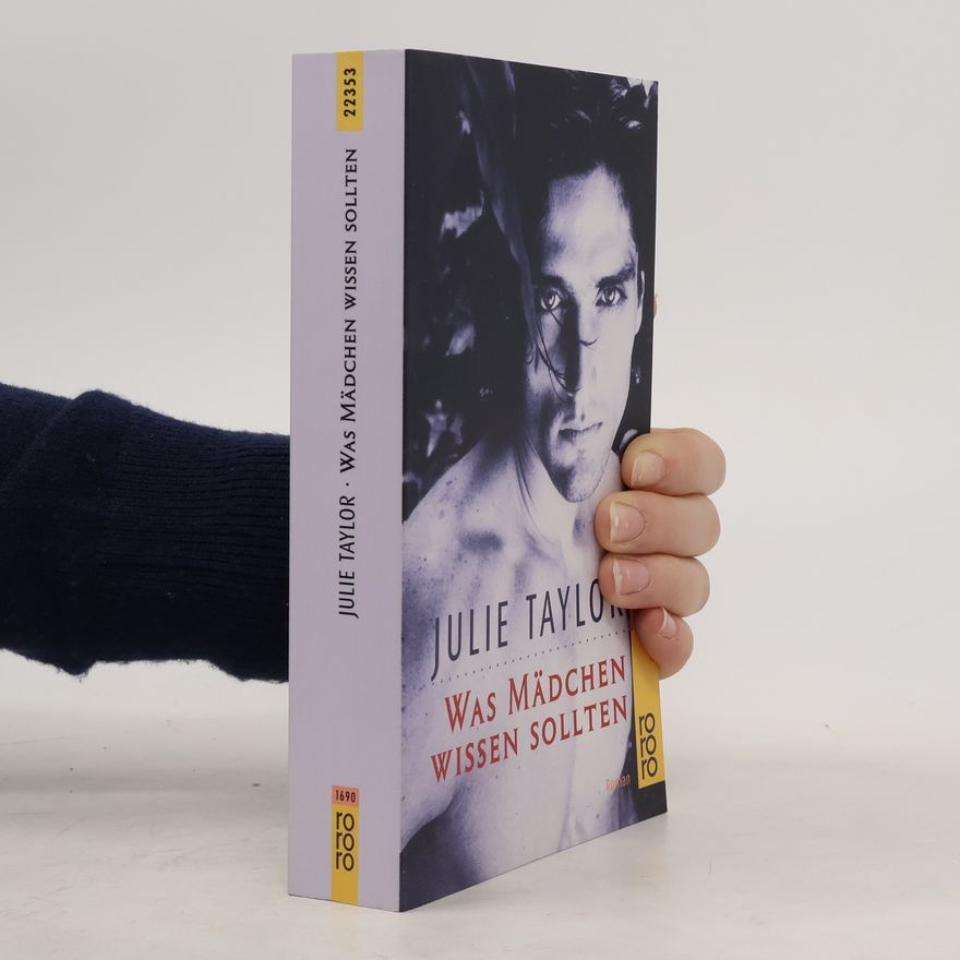 Julie Taylor Was Mädchen wissen sollten. Roman