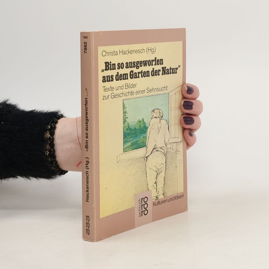 Christa Hackenesch "Bin so ausgeworfen aus dem Garten der Natur"