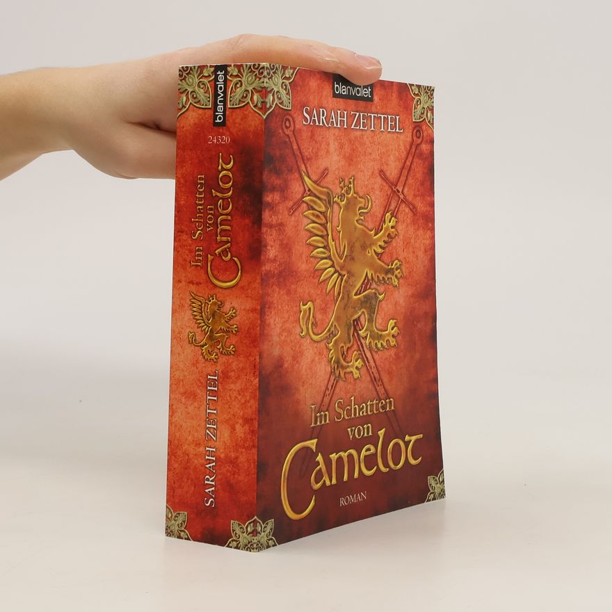 Sarah Zettel Im Schatten von Camelot. Roman