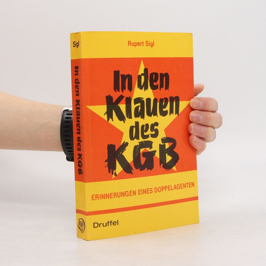 Rupert Sigl In den Klauen des KGB