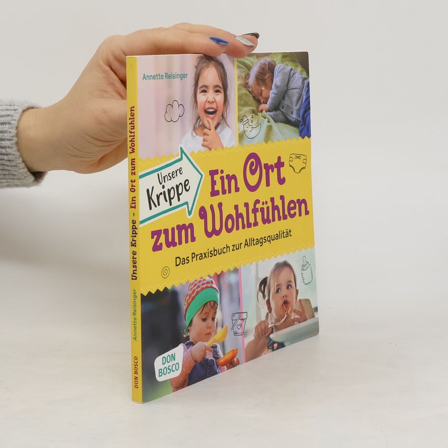 Annette Reisinger Unsere Krippe - ein Ort zum Wohlfühlen