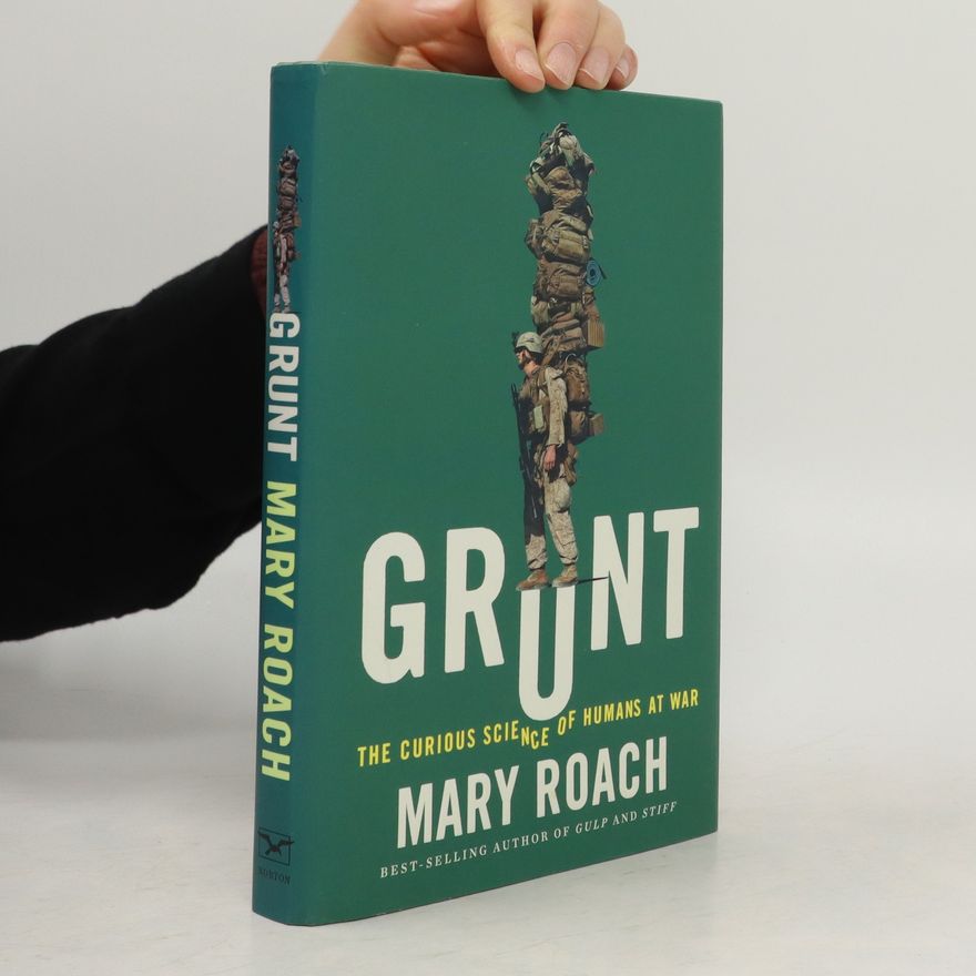 Mary Roach Grunt - The Curious Science of Humans at War