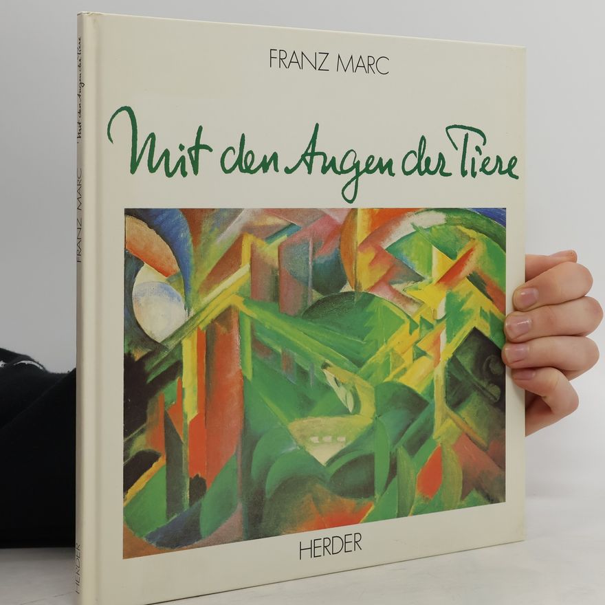 Wolfgang Stadler Franz Marc, Mit den Augen der Tiere