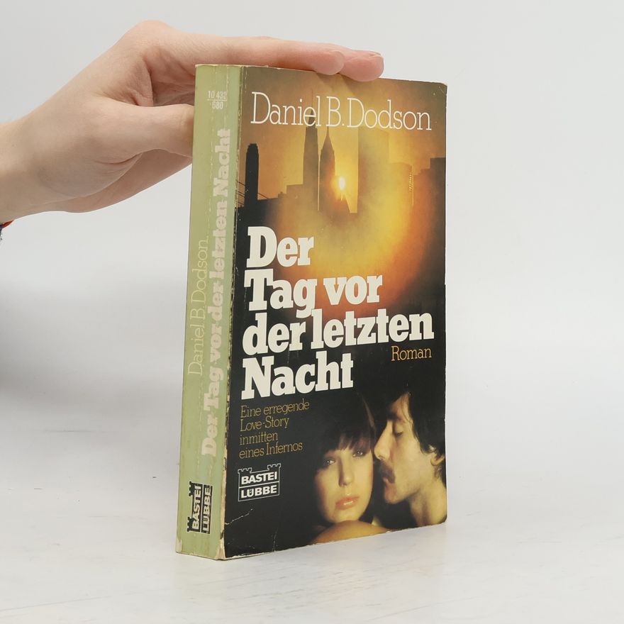 Daniel B. Dodson Der Tag vor der letzten Nacht