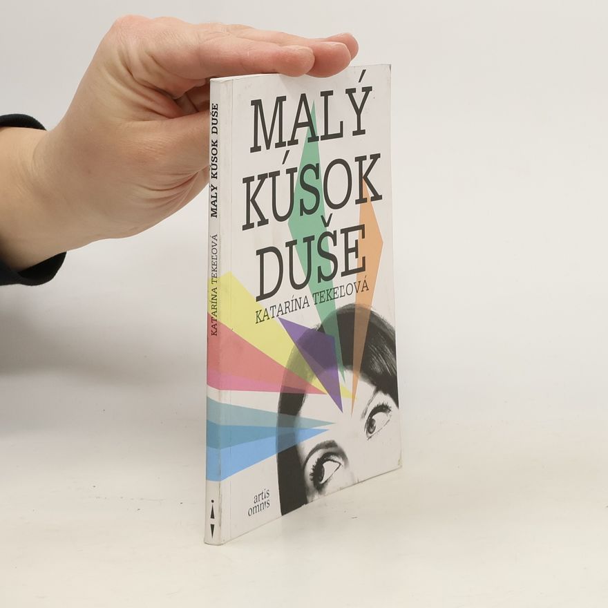 Katarína Tekeľová Malý kúsok duše