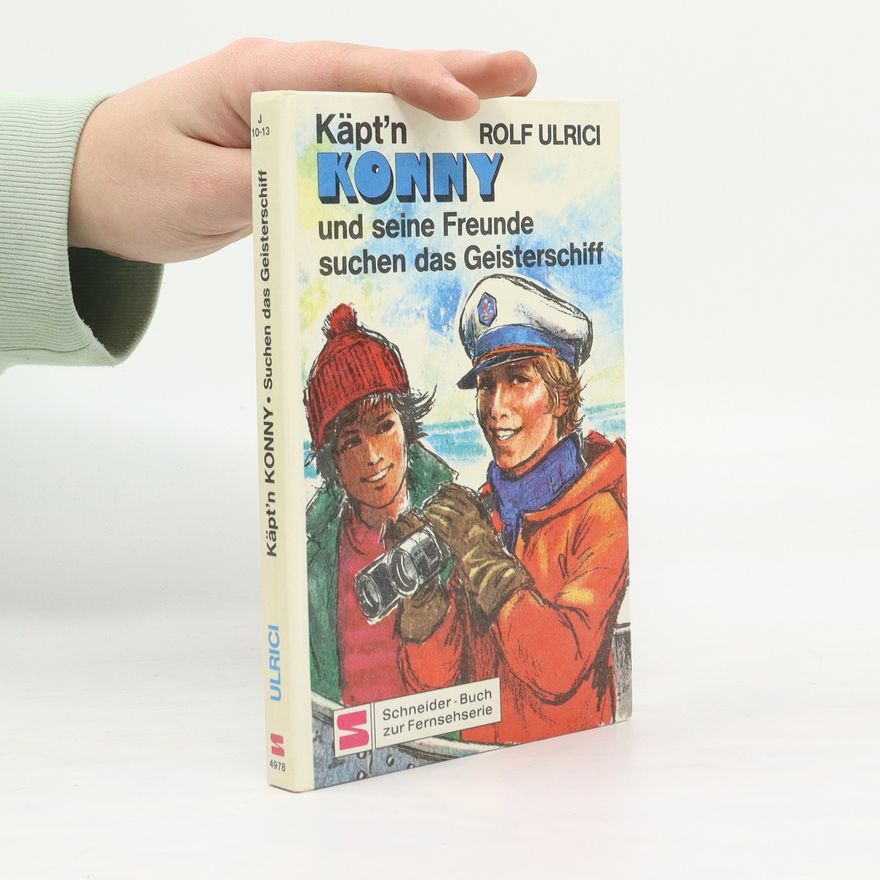Rolf Ulrici Käpt'n Konny und seine Freunde suchen das Geisterschiff