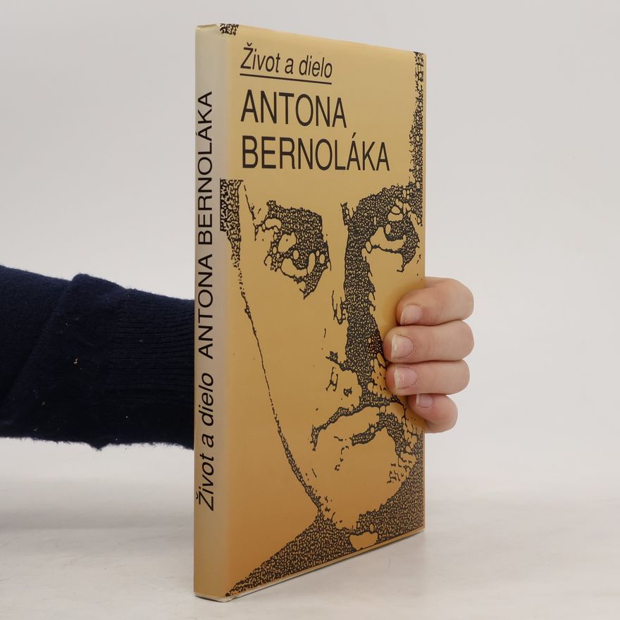 Augustín Mat̕ovčík Život a dielo Antona Bernoláka