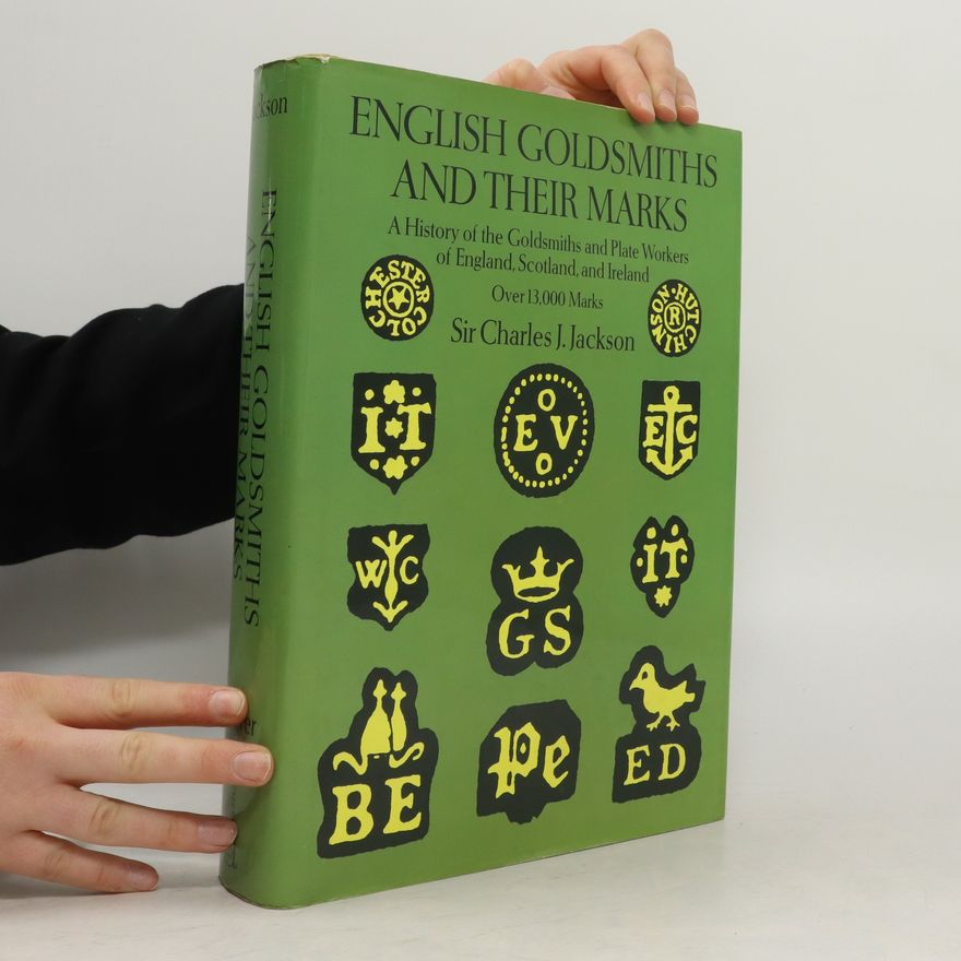 Charles James Jackson English Goldsmiths and Their Marks