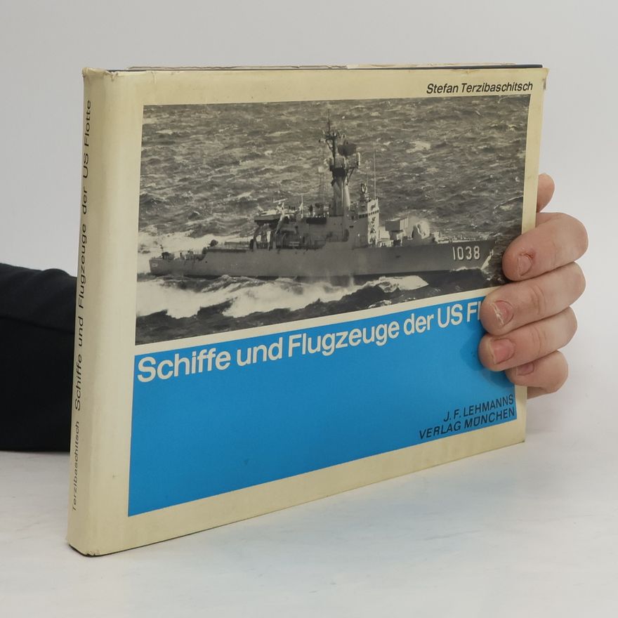 Stefan Terzibaschitsch Schiffe und Flugzeuge der US Flotte