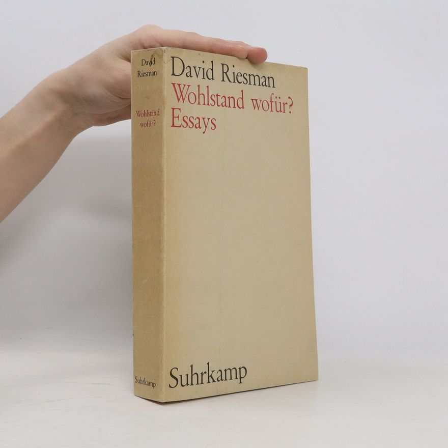 David Riesman Wohlstand wofür? Essays