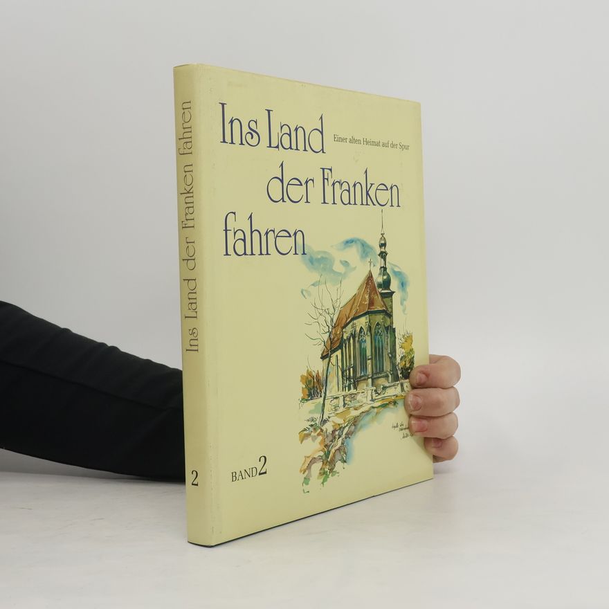 Kolektiv autorů Ins Land der Franken fahren. Band 2