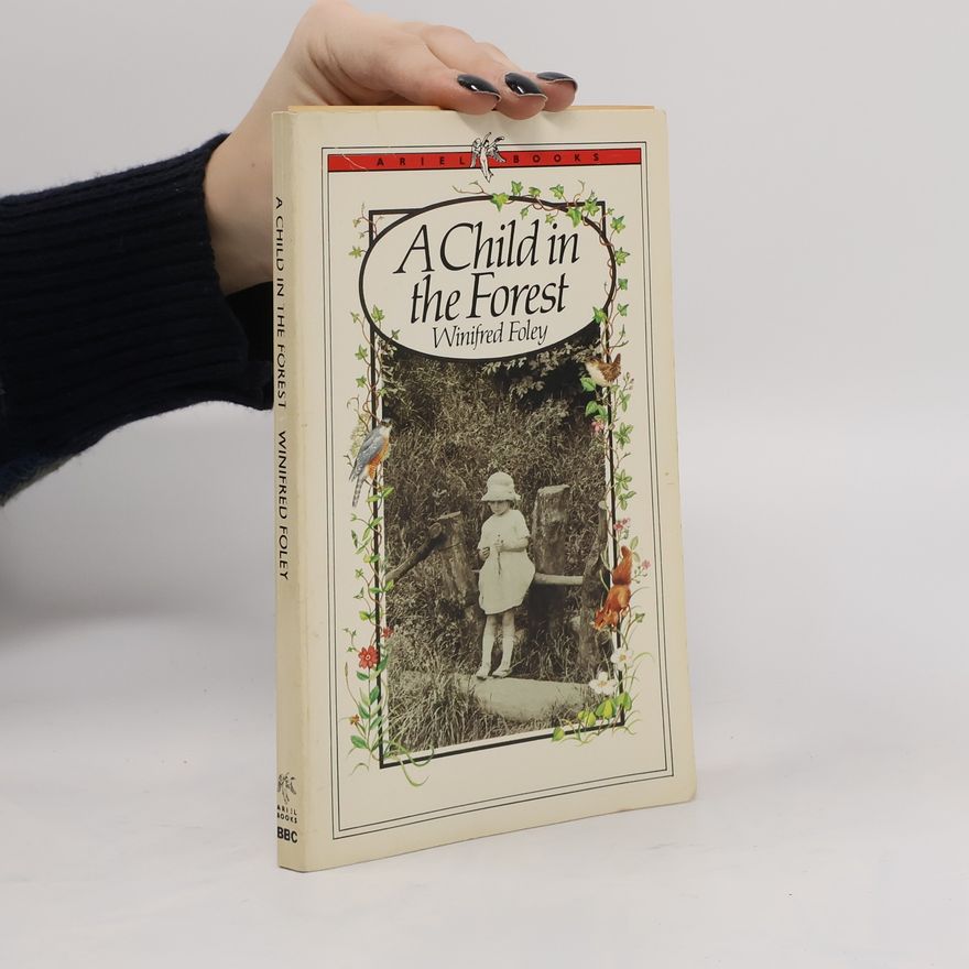 Winifred Foley A Child in the Forest