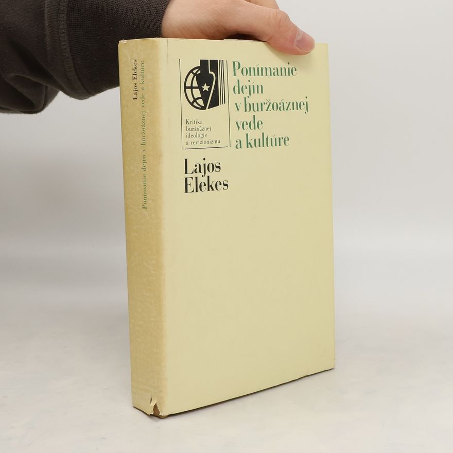 Lajos Elekes Ponímanie dejín v buržoáznej vede a kultúre