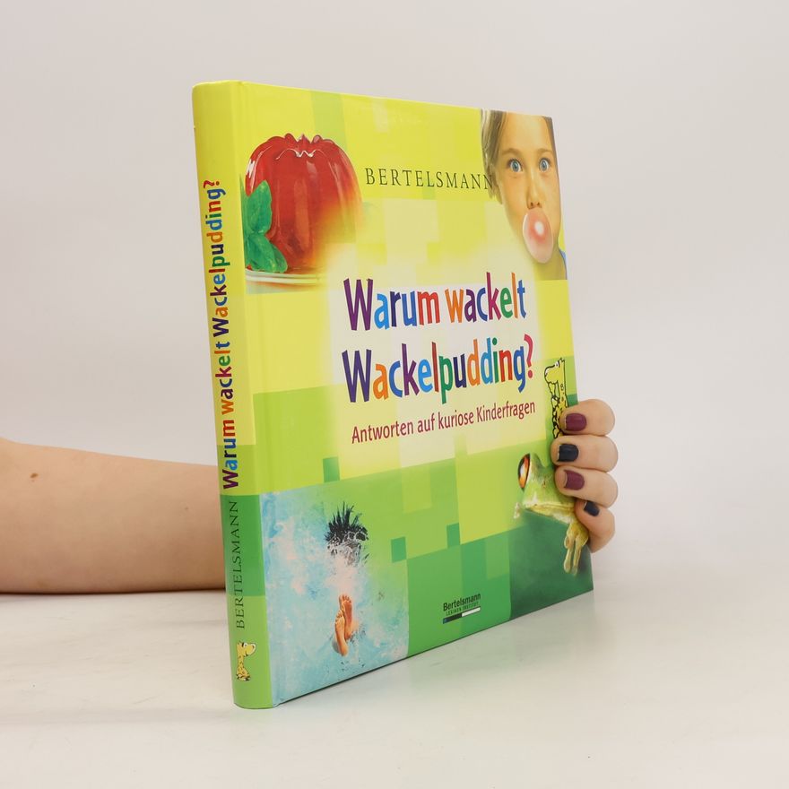 Beate Varnhorn Warum wackelt Wackelpudding?