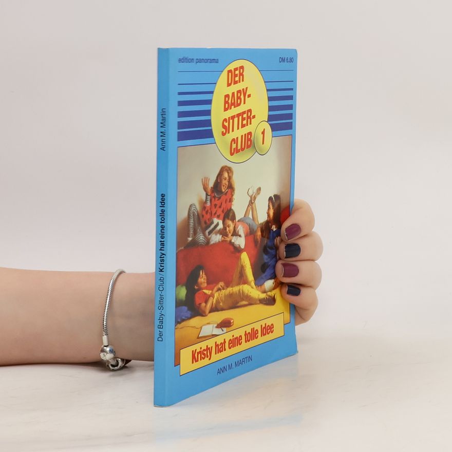 Ann M. Martin Der Baby-Sitter-Club 1. Kristy hat eine tolle Idee