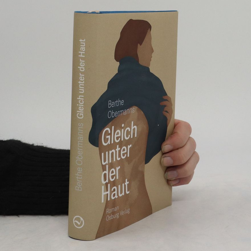 Berthe Obermanns Gleich unter der Haut
