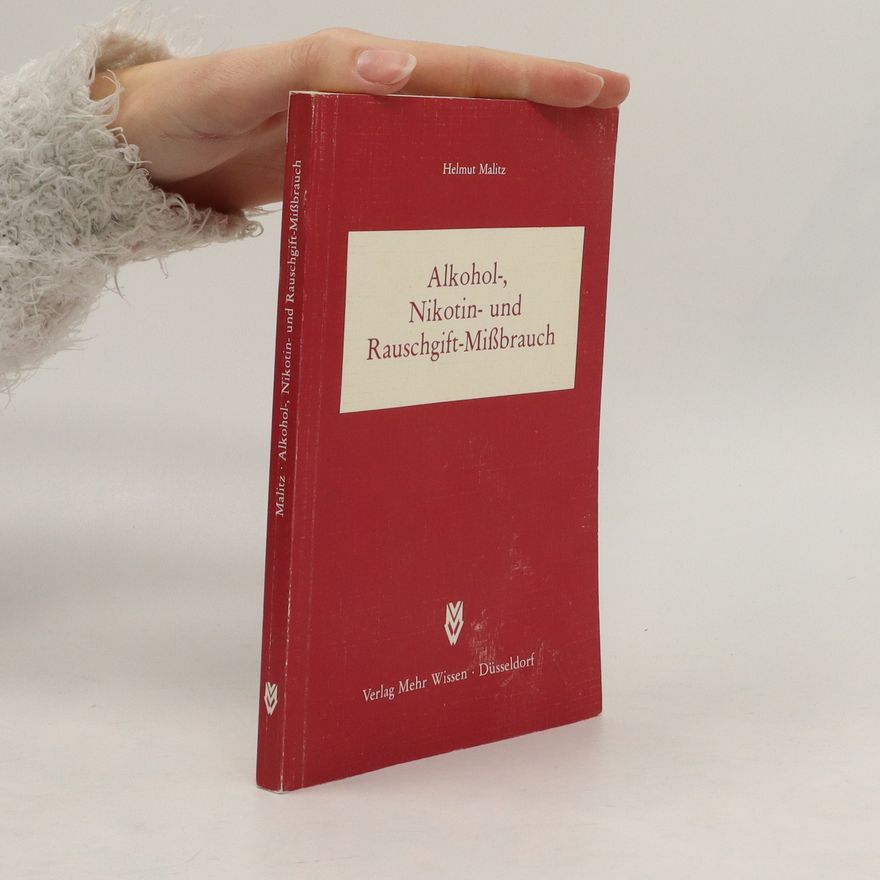 Helmut Malitz Alkohol-, Nikotin- und Rauschgift-Missbrauch