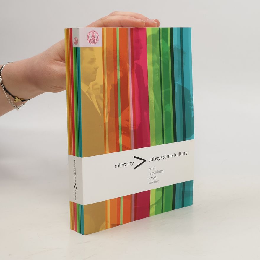 Collectif d'auteurs Minority v subsystéme kultúry. Zborník z medzinárodnej vedeckej konferencie