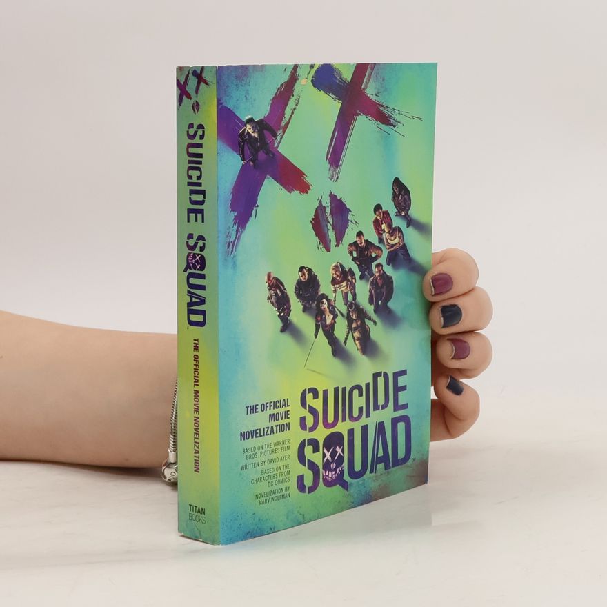 David Ayer Suicide squad. The official movie Novelization