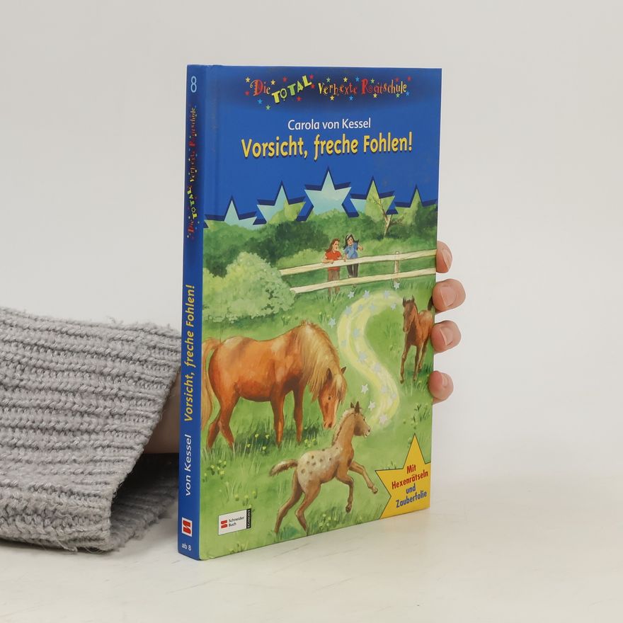 Carola von Kessel Vorsicht, freche Fohlen!