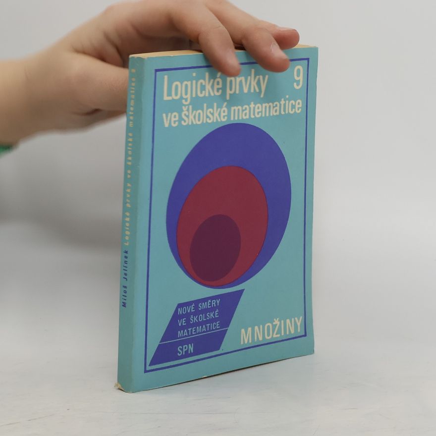 Miloš Jelínek Logické prvky ve školské matematice 9