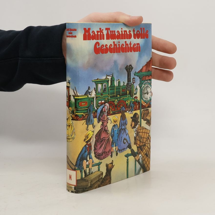Mark Twain Mark Twains tolle Geschichten