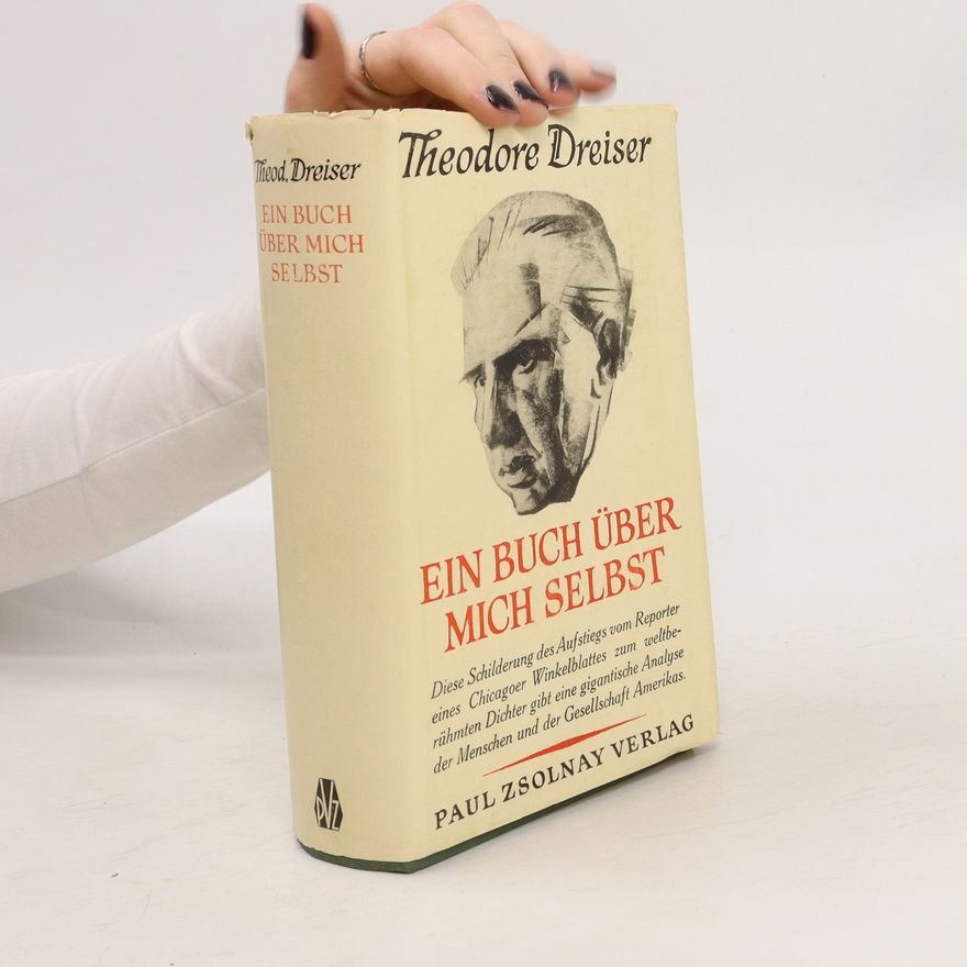 Theodore Dreiser Ein Buch über mich selbst