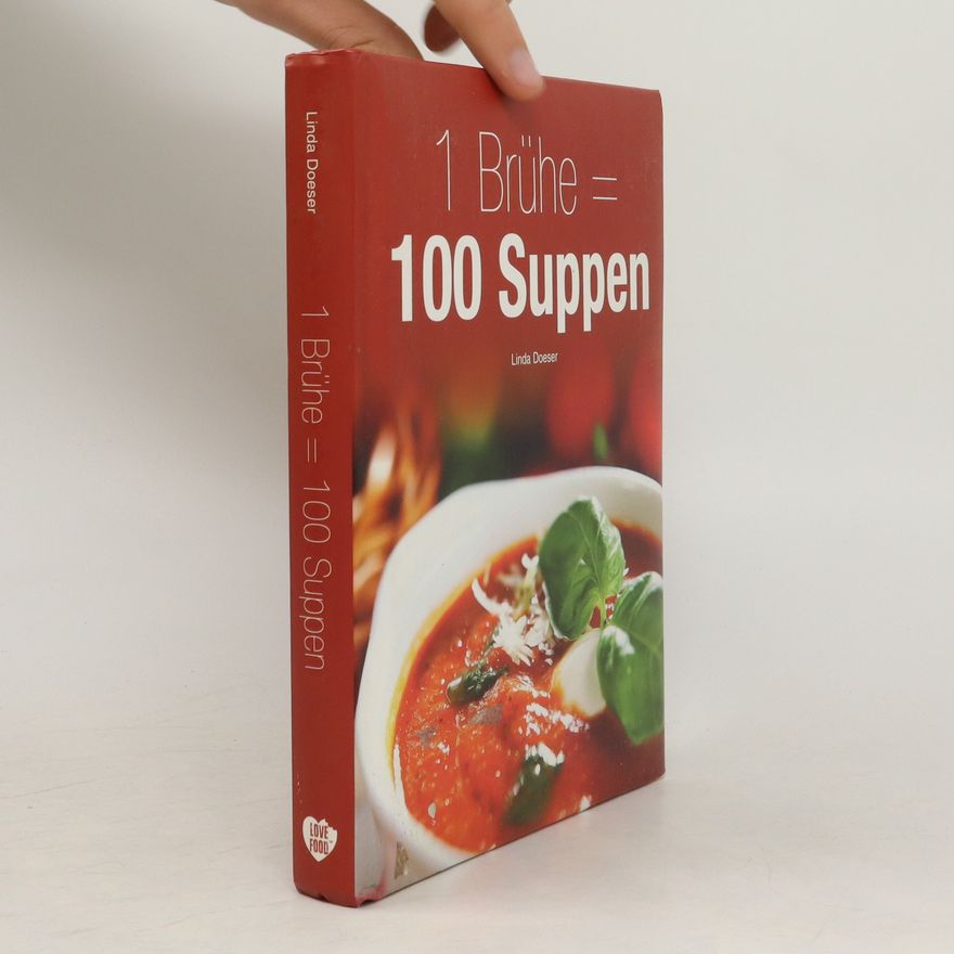 Linda Doeser 1 Brühe = 100 Suppen