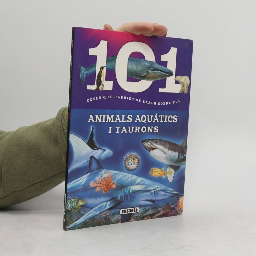 Various authors 101 coses que hauries de saber sobre els animals aquàtics i taurons