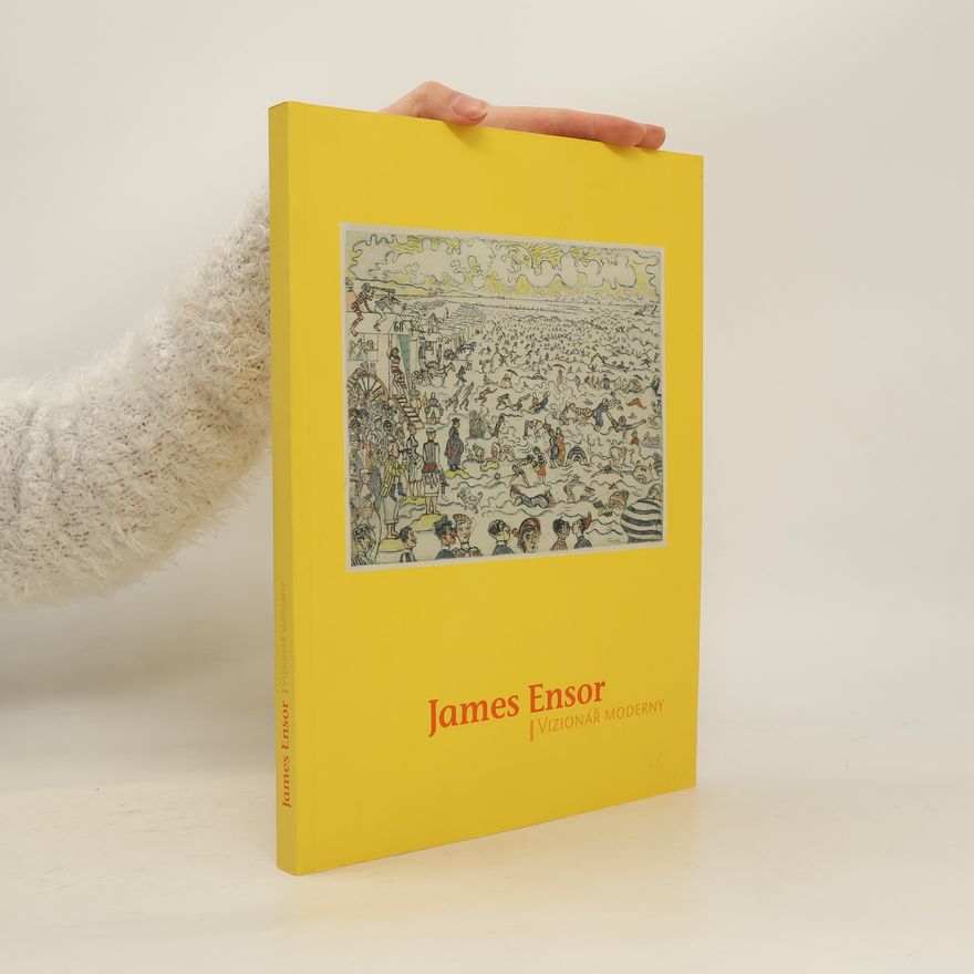 Kolektiv autorů James Ensor. Vizionář moderny