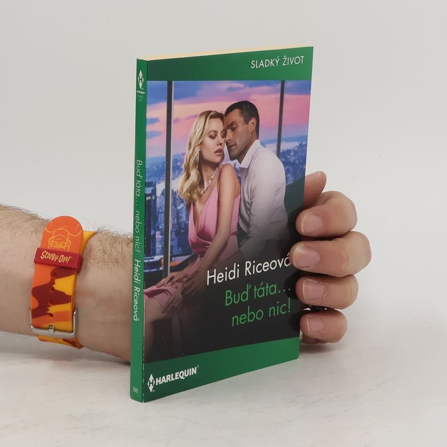 Heidi Rice Buď táta... nebo nic!