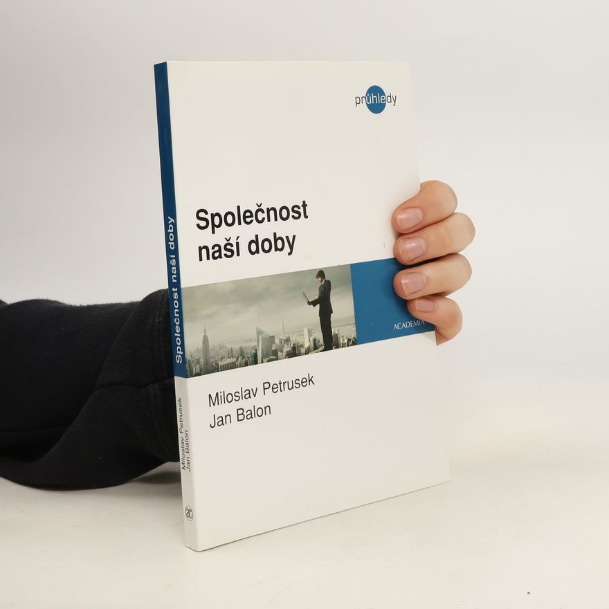Jan Balon Společnost naší doby - Populární sociologie (ne)populárních problémů