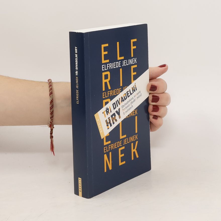 Elfriede Jelinek Komplet II (Nevadí, Bambiland/Babylon, Tři divadelní hry)