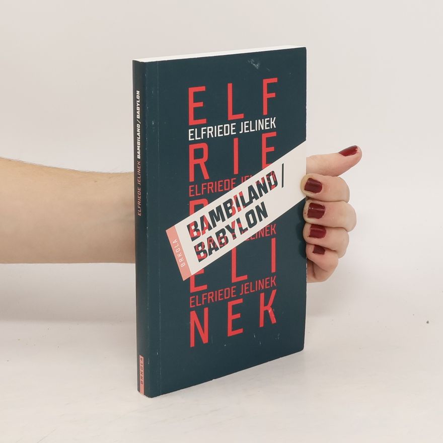 Elfriede Jelinek Bambiland / Babylon
