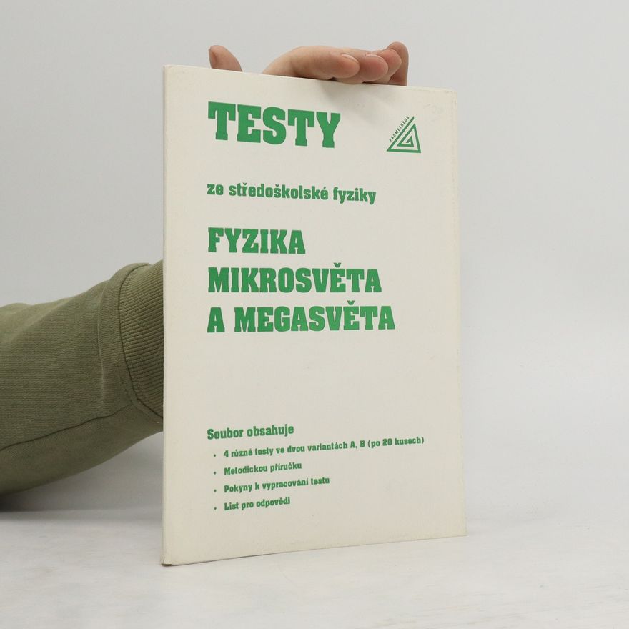 Milan Bednařík Testy ze středoškolské fyziky. Fyzika mikrosvěta a megasvěta