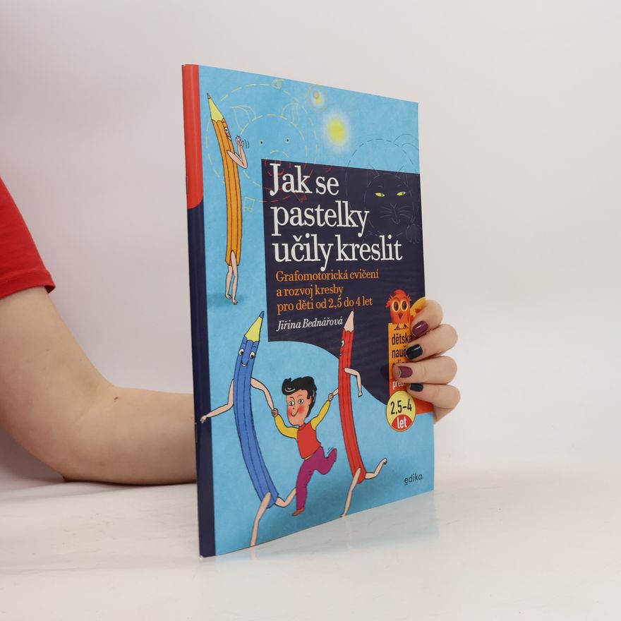 Jiřina Bednářová Jak se pastelky učily kreslit