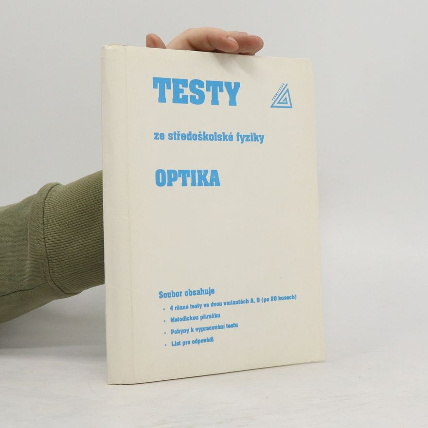 Milan Bednařík Testy ze středoškolské fyziky. Optika