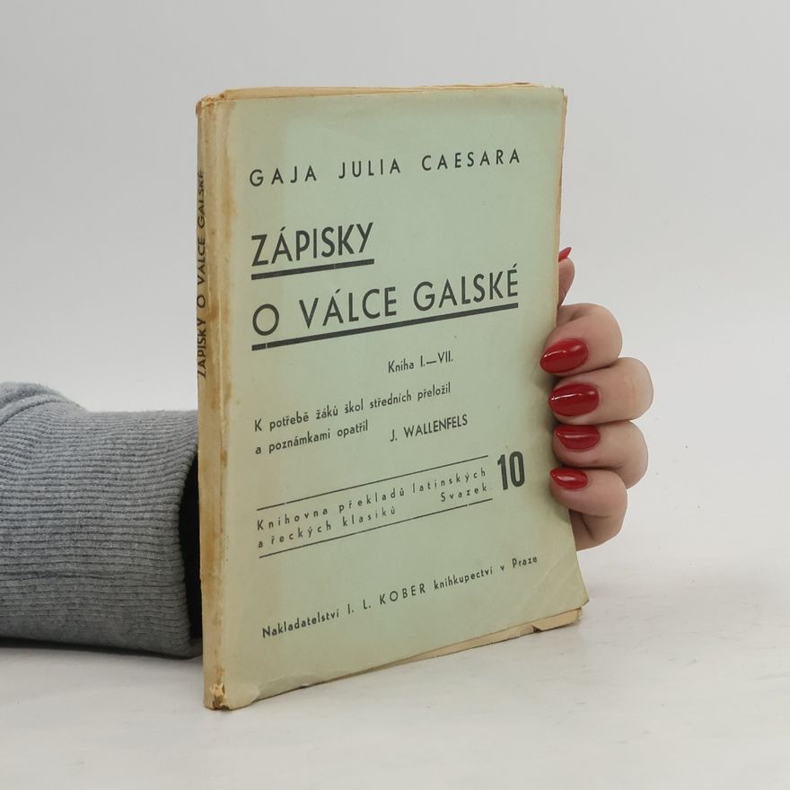 Gaius Julius Ceasar Zápisky o válce galské. Svazek 10