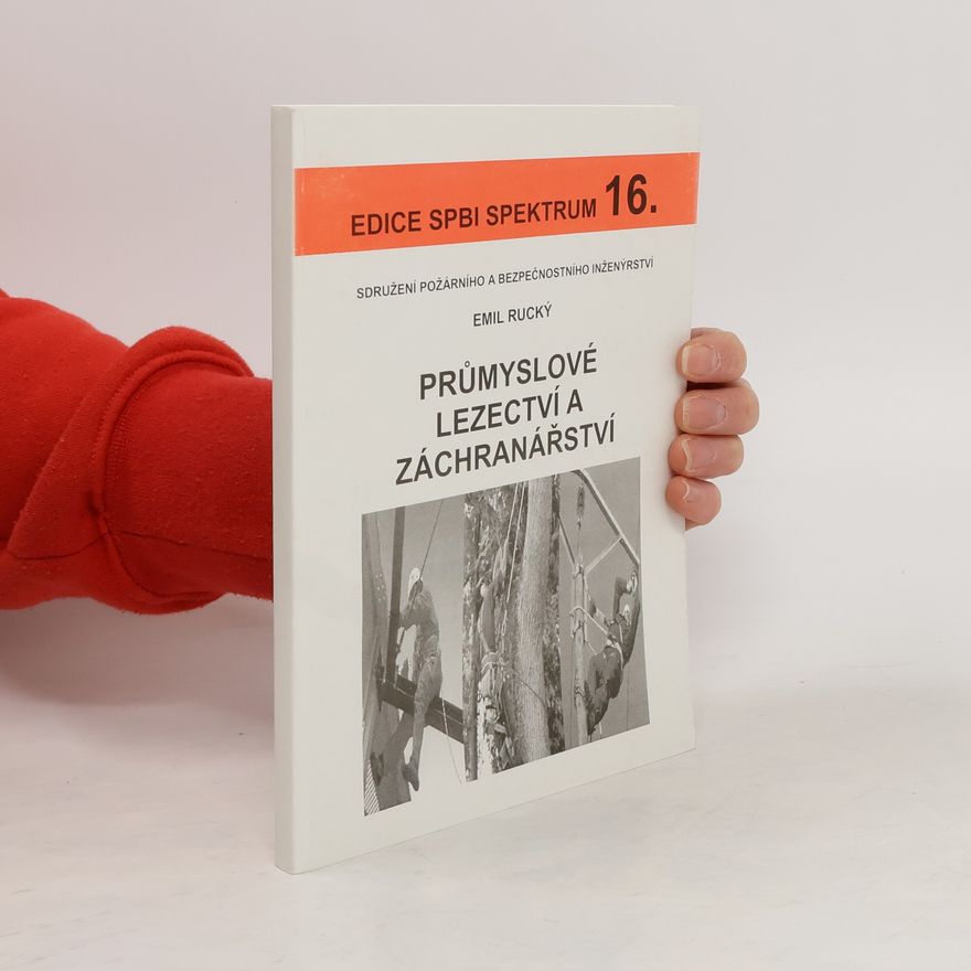 Emil Rucký Průmyslové lezectví a záchranářství