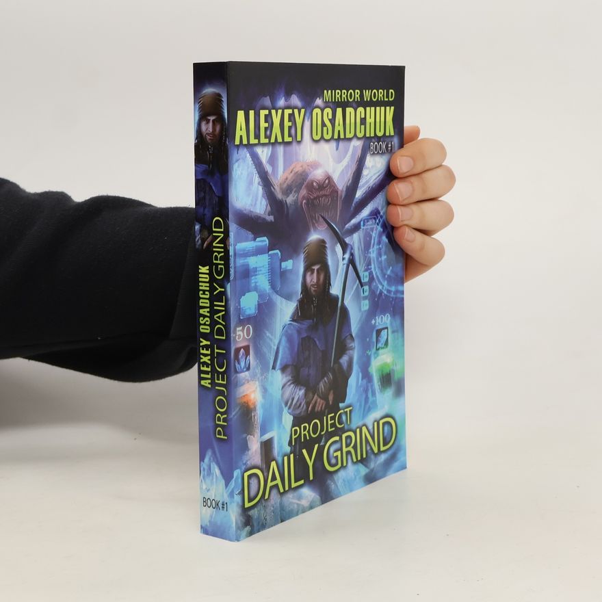 Osadchuk Alexey Project Daily Grind (Mirror World Book #1)